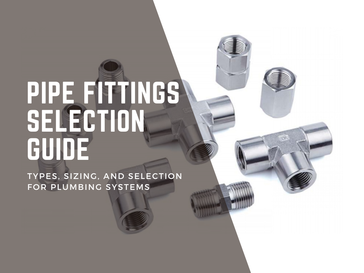 A Guide to Choosing Pipe Fittings for Efficient Systems
