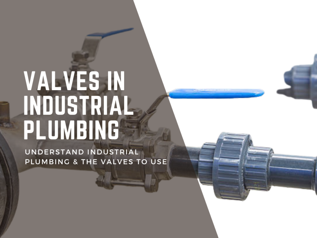 A Comprehensive Guide to Valves in Industrial Plumbing