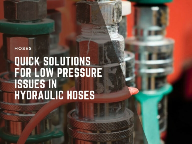 quick solutions for low pressure issues in hydraulic hoses