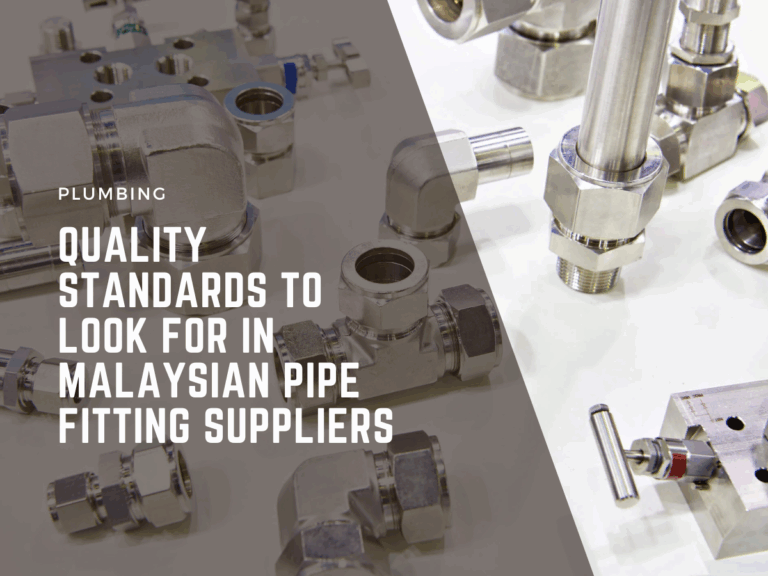 quality standards to look for in malaysian pipe fitting suppliers