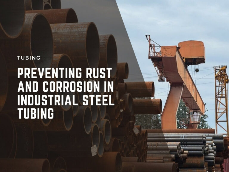 preventing rust and corrosion in industrial steel tubing