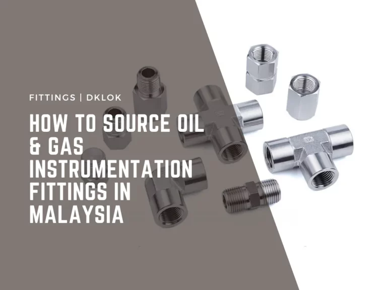 how to source oil & gas instrumentation fittings in malaysia